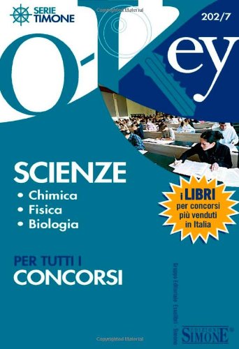 9788824468077: Scienze, chimica, fisica, biologia per tutti i concorsi