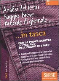 Imagen de archivo de Analisi del testo, saggio breve, articolo di giornale. Per la prova scritta di italiano dell'Esame di Stato (In tasca) a la venta por medimops