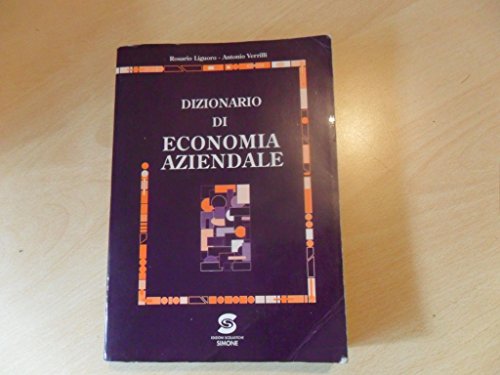 Stock image for Dizionario di economia aziendale. Per le Scuole superiori Liguoro, Rosario and Verrilli, Antonio for sale by Librisline