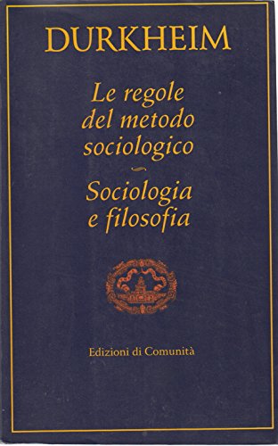 9788824504966: Le regole del metodo sociologico - Sociologia e filosofia