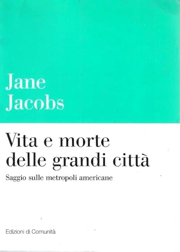 9788824505772: Vita e morte delle grandi citt. Saggio sulla metropoli americana (Edizioni di Comunit)