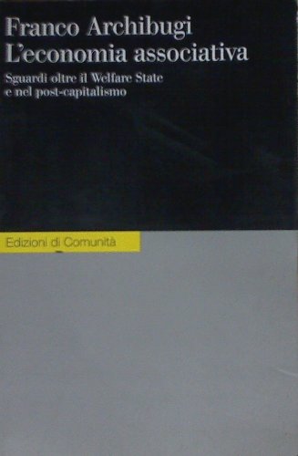 Beispielbild fr L'economia associativa. Sguardi oltre il Welfare State e nel post-capitalismo. zum Verkauf von FIRENZELIBRI SRL