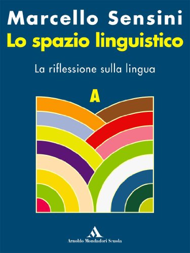 Stock image for Lo spazio linguistico. Modulo A-B. La riflessione sulla lingua-La pratica testuale. Per le Scuole superiori for sale by medimops