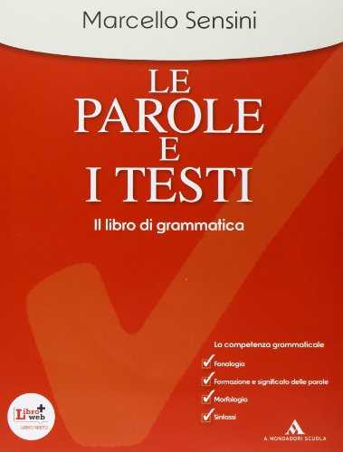 Stock image for Le parole e i testi. Il libro di grammatica. Per le Scuole superiori. Con CD-ROM. Con espansione online for sale by medimops