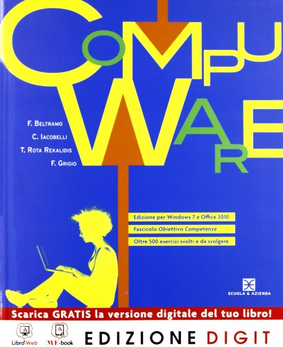 Stock image for Compuware - Volume unico Edizione per Windows 7 e Office 2010 + Obiettivo competenze. Con Me book e Contenuti Digitali Integrativi online for sale by medimops