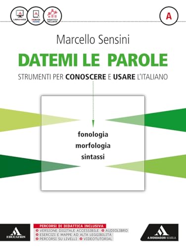 Imagen de archivo de Datemi le parole strumenti per conoscere e usare l'italiano. Vol. A. Con tienimi con te. Per le Scuole superiori. Con e-book. Con espansione online a la venta por medimops