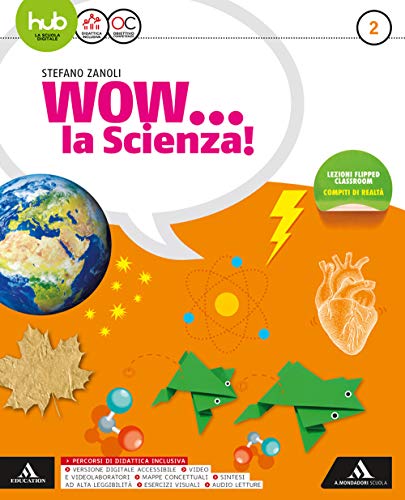 9788824770217: Wow... la scienza. Per la Scuola media. Con e-book. Con espansione online (Vol. 2)