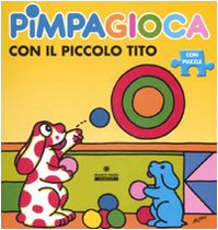 Beispielbild fr Pimpagioca con il piccolo Tito. Con puzzle zum Verkauf von Antiquariat Armebooks