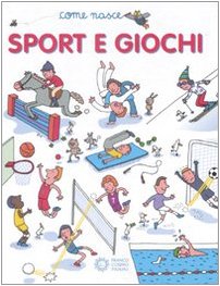 Sport e giochi. Ediz. illustrata