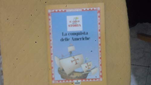 Stock image for La conquista delle Americhe (Il gioco della storia) for sale by medimops