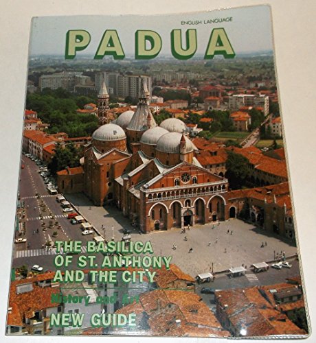9788825002584: Padua. The basilica of st. Anthony and the city (Antonio di Padova. Guide)