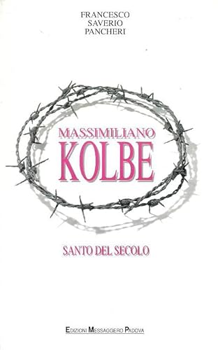 9788825004083: Massimiliano Kolbe. Santo del secolo