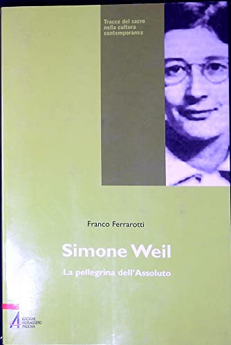 9788825012231: Simone Weil. La pellegrina dell'assoluto (Tracce del sacro nella cultura contemp.)