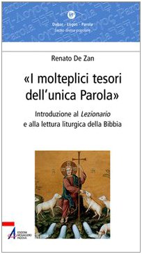 9788825017687: I molteplici tesori dell'unica parola. Introduzione al Lezionario e alla lettura liturgica della Bibbia