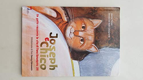 Stock image for Joseph e Chico. Un gatto racconta la vita di Papa Benedetto XVI for sale by SecondSale