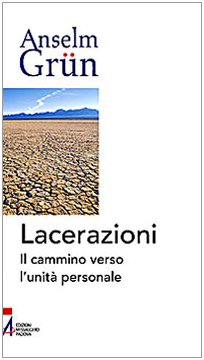 Lacerazioni. Il cammino verso l'unitÃ: personale (9788825021882) by Anselm GrÃ¼n