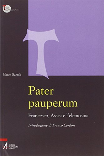 Stock image for Pater pauperum. Francesco, Assisi e l'elemosina for sale by libreriauniversitaria.it