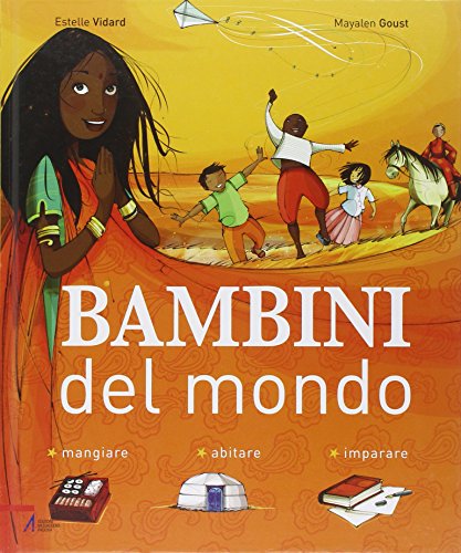 9788825024081: Bambini del mondo. Mangiare, abitare, imparare