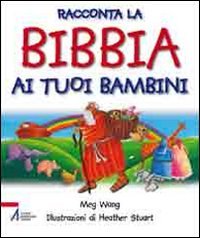 Beispielbild fr Racconta la Bibbia ai tuoi bambini zum Verkauf von AwesomeBooks