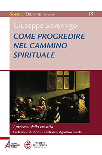 Stock image for Come progredire nel cammino spirituale : i processi della crescita. Laboratorio formativo for sale by Libreria gi Nardecchia s.r.l.