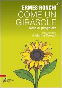 Stock image for Come un girasole. Note di preghiera for sale by libreriauniversitaria.it