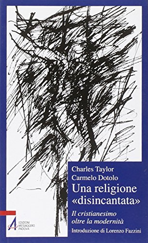 Imagen de archivo de Una religione disincantata. Il cristianesimo oltre la modernit a la venta por libreriauniversitaria.it