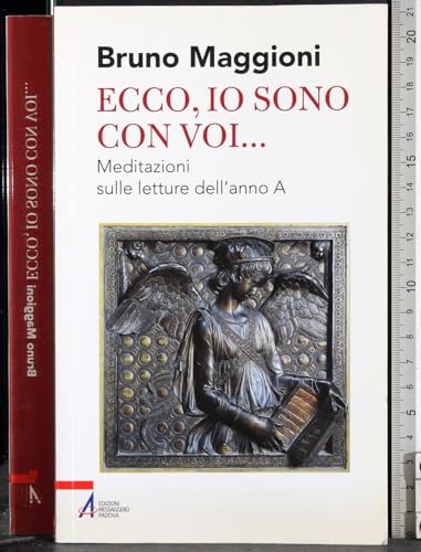 Stock image for Ecco, io sono con voi. Meditazioni sulle letture dell'anno A. for sale by FIRENZELIBRI SRL