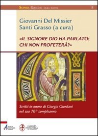 Beispielbild fr Il Signore Dio ha parlato: chi non profeter?. Scritti in onore di Giorgio Giordani nel suo 70 compleanno (Sopha. Episteme. Studi e ricerche) zum Verkauf von Buchpark