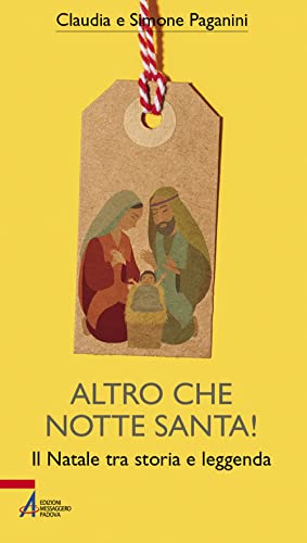 9788825051353: Altro Che Notte Santa! Il Natale Tra Storia E Leggenda