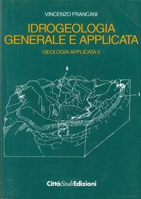 9788825171709: Geologia applicata. Vol. 2: Idrogeologia generale e applicata.