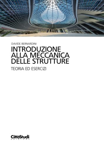 9788825173727: Introduzione alla meccanica delle strutture: Teoria ed esercizi (Ingegneria meccanica)