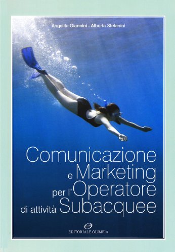 Beispielbild fr Comunicazione e marketing per l'operatore di attivit subacquee. zum Verkauf von FIRENZELIBRI SRL