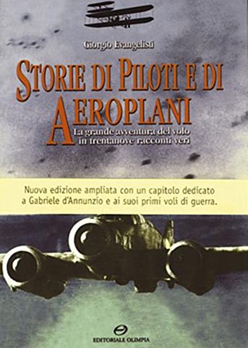 9788825310054: Storie di piloti e di aeroplani. La grande avventura del volo in trentanove racconti veri (Aviazione)