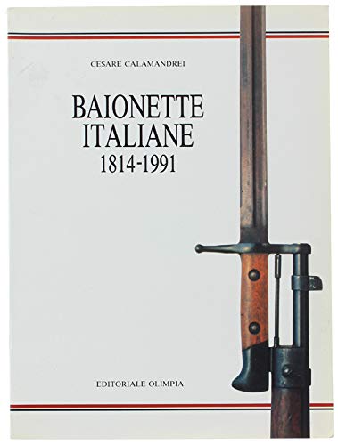 Baionette italiane (1814-1991) (Armi e tiro) (9788825319286) by Calamandrei, Cesare