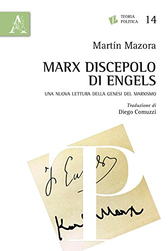 Beispielbild fr Marx discepolo di Engels: Una nuova lettura delle genesi del marxismo zum Verkauf von Anybook.com