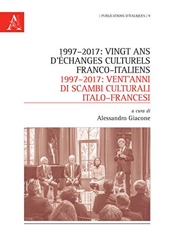 Stock image for 1997-2017: vingt ans d'changes culturels franco-italiens-1997-2017: vent'anni di scambi culturali italo-francesi for sale by Ammareal