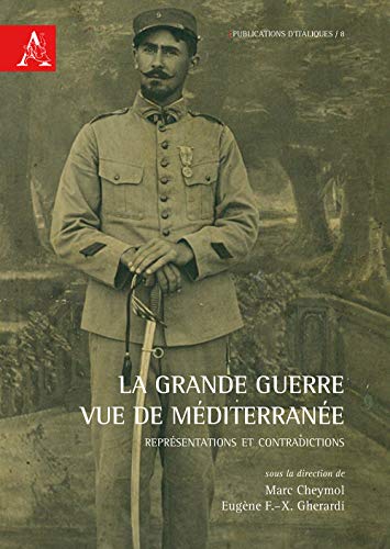 Beispielbild fr La Grande Guerre vue de Mditerrane. Reprsentations et contradictions zum Verkauf von Ammareal