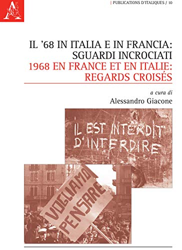 Stock image for Il '68 in Italia e in Francia: sguardi incrociati-1968 en France et en Italie: regards croiss. Ediz. bilingue for sale by Ammareal