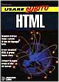 Beispielbild fr Usare subito HTML (Internet e trasmissione dati) zum Verkauf von medimops