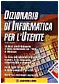 Beispielbild fr Dizionario di informatica per l'utente (Altri personal computer) zum Verkauf von medimops