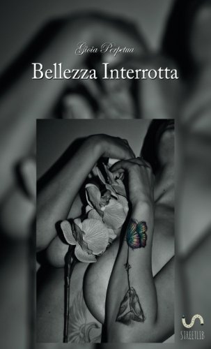 Beispielbild fr Bellezza Interrotta zum Verkauf von Revaluation Books