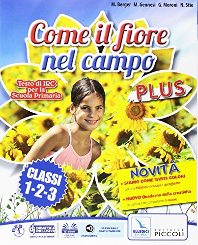 Beispielbild fr Come il fiore nel campo plus. Testo di IRC. Per la 1, 2 e 3 classe elementare. Con e-book. Con espansione online zum Verkauf von medimops