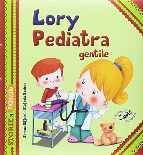 9788826200583: Lory pediatra gentile. Ediz. illustrata