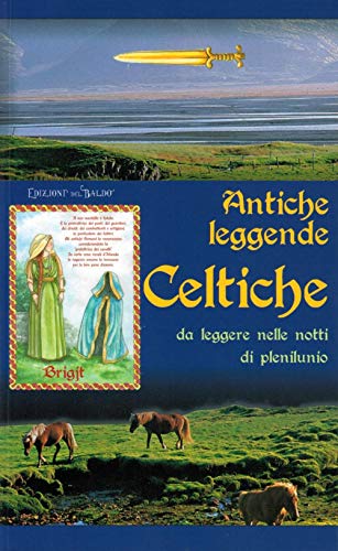 Imagen de archivo de Antiche leggende celtiche. Da leggere nelle notti di plenilunio. a la venta por medimops