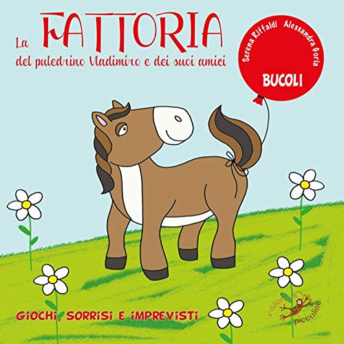 Beispielbild fr La fattoria del puledrino Vladimiro e dei suoi amici [Board book] zum Verkauf von Brook Bookstore