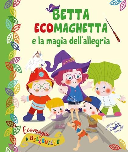 Stock image for Betta Ecomaghetta e la magia dell'allegria. Ecomagia a Belleville for sale by libreriauniversitaria.it