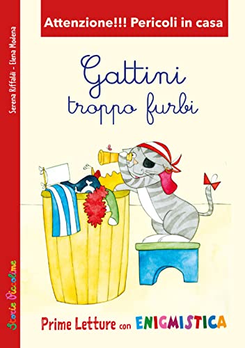 Beispielbild fr Gattini troppo furbi. Attenzione!!! Pericoli in casa (Prime letture con enigmistica) zum Verkauf von libreriauniversitaria.it
