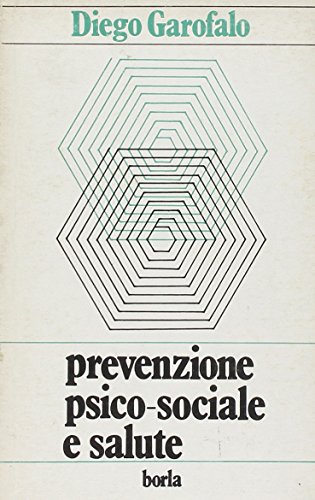 9788826307213: Prevenzione psico-sociale e salute. Breve guida teorico-pratica per gli operatori della salute (Studi e ricerche)