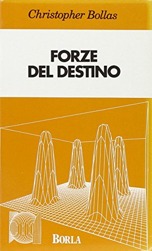 Forze del destino. Psicoanalisi e idioma umano (9788826308623) by Christopher Bollas