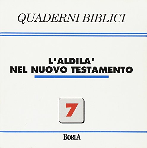 Stock image for Quaderni biblici vol. 7 - L'aldil nel Nuovo Testamento [Paperback] for sale by Brook Bookstore